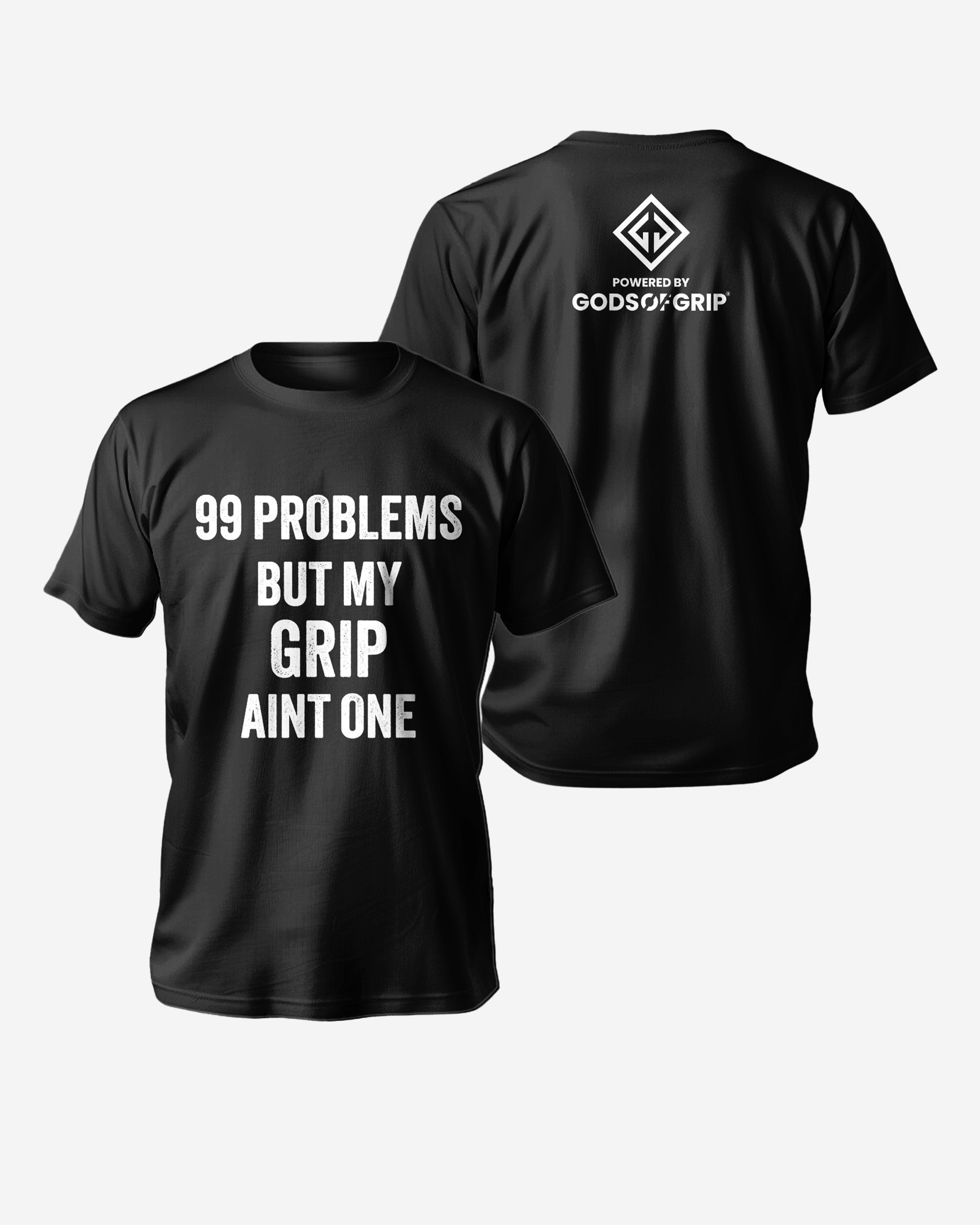 99 Problems Grip T-Shirt